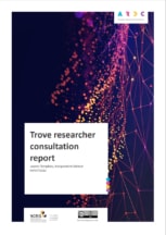 Front conver of the Trove research consultation report with the title, the name of the author, and the logos of the A R D C and the N CRIS set against a vector artwork of glowing red and yellow dots connected with one another